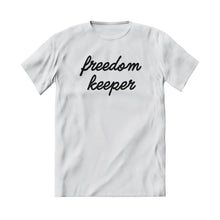 Load image into Gallery viewer, Freedom Keeper Classic Tee - White w/ Black Text