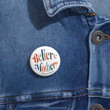 Load image into Gallery viewer, Believe Mothers Pin- LIMITED EDITION

