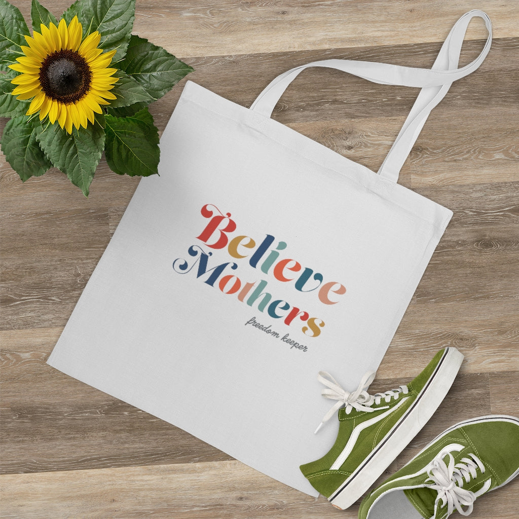 Believe Mothers Tote Bag- LIMITED EDITION