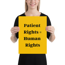 Load image into Gallery viewer, Patient Rights are Human Rights - Just Asking Poster
