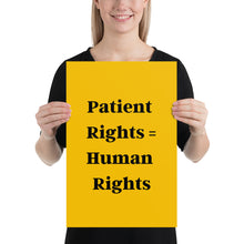 Load image into Gallery viewer, Patient Rights are Human Rights - Just Asking Poster
