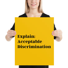 Load image into Gallery viewer, Explain Acceptable Discrimination CB - Just Asking Poster
