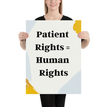 Load image into Gallery viewer, Patient Rights are Human Rights WC - Just Asking Poster
