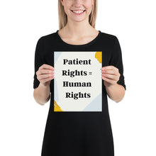 Load image into Gallery viewer, Patient Rights are Human Rights WC - Just Asking Poster
