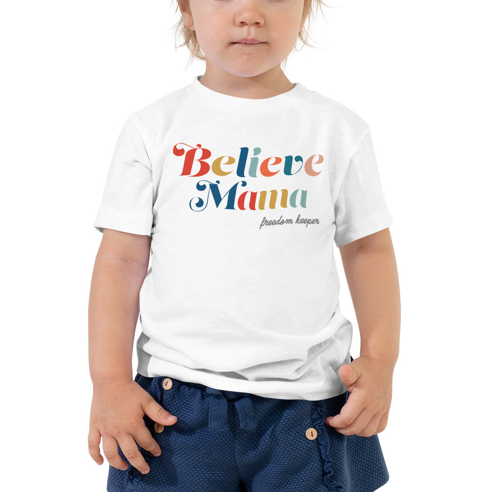 Believe Mama Short Sleeve Toddler Tee- LIMITED EDITION
