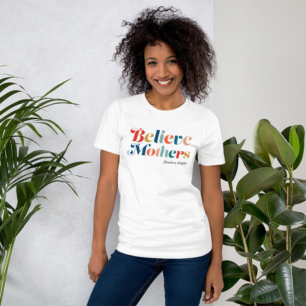 Believe Mothers Tee- LIMITED EDITION