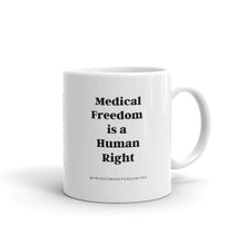 Load image into Gallery viewer, &quot;Medical Freedom is a Human Right&quot; White glossy mug

