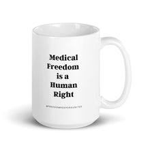 Load image into Gallery viewer, &quot;Medical Freedom is a Human Right&quot; White glossy mug
